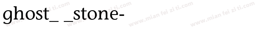 ghost_ _stone字体转换